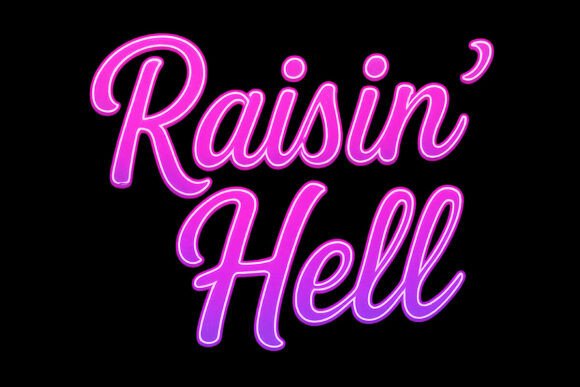 Download Raisin' Hell Neon Glow Quote PNG - Neon Collection